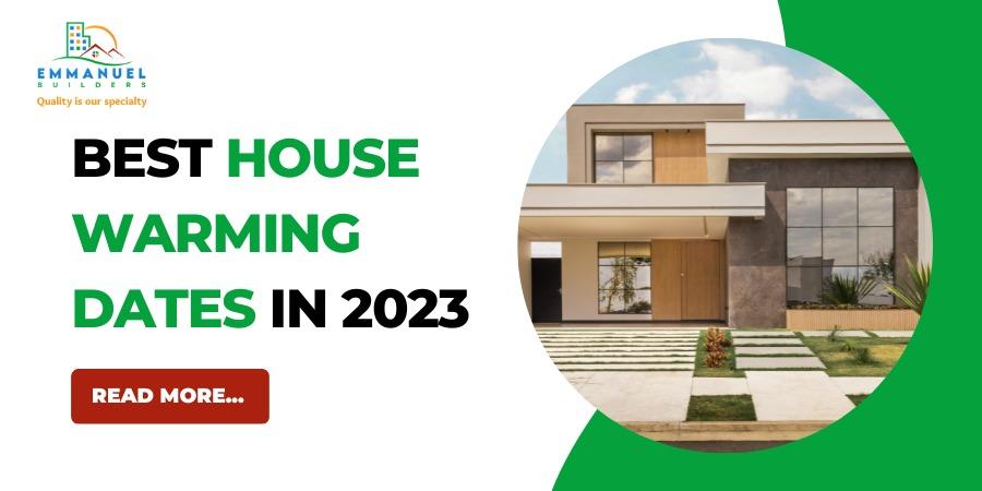 Best House Warming Dates in 2023 - Best Builders in Chennai | Best Construction Company in Chennai - Emmanuel Builders Best House Warming Dates in 2023 - Best Builders in Chennai | Best Construction Company in Chennai - Emmanuel Builders